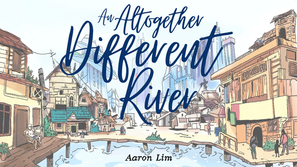 An Altogether Different River